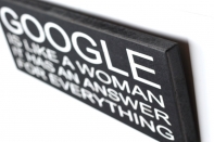 Ceduľa Google is like a woman 40x14cm