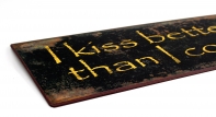 Plechová ceduľa I kiss better ... 13x31cm