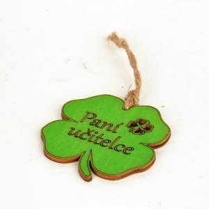 Závesná dekorácia štvorlístok pre pani učiteľku 6 cm drevený